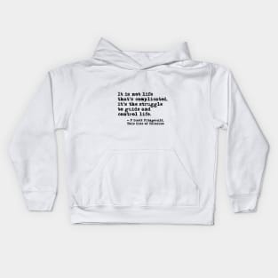 The Struggle to Guide and Control Life - Fitzgerald quote Kids Hoodie